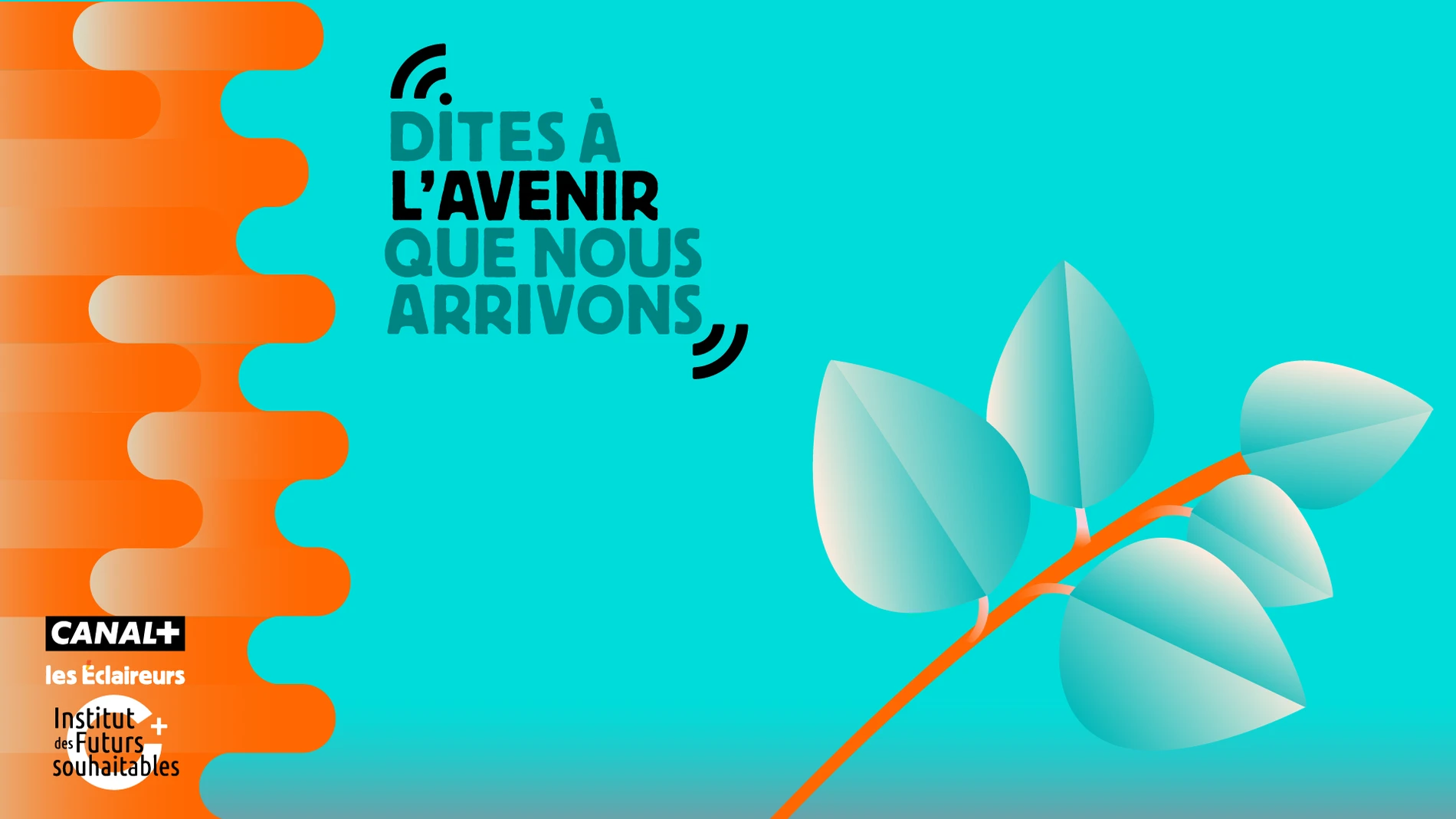 Dites à l’avenir que nous arrivons